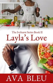 Layla's Love The Ivyhurst Series, #2【電子書籍】[ Ava Bleu ]