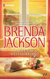 A Wife For A Westmoreland【電子書籍】[ BRENDA JACKSON ]