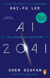 AI 2041 Ten Visions for Our Future【電子書籍】[ Kai-Fu Lee ]