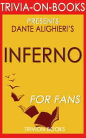 Inferno: A Novel by Dan Brown (Trivia-On-Book)【電子書籍】[ Trivion Books ]