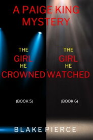 A Paige King FBI Suspense Thriller Bundle: The Girl He Crowned (#5) and The Girl He Watched (#6)【電子書籍】[ Blake Pierce ]