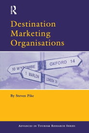 Destination Marketing Organisations【電子書籍】[ Steven Pike ]