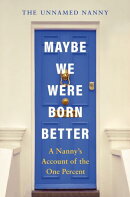 Maybe We Were Born Better