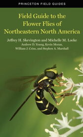 Field Guide to the Flower Flies of Northeastern North America【電子書籍】[ Jeffrey H Skevington ]