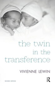 The Twin in the Transference【電子書籍】[ Vivienne Lewin ]