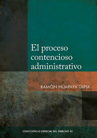 El proceso contencioso-administrativo【電子書籍】[ Ram?n Huapaya ]
