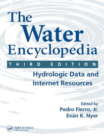 The Water Encyclopedia Hydrologic Data and Internet Resources【電子書籍】