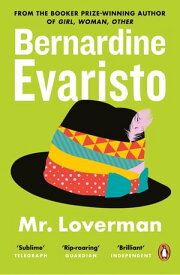 Mr Loverman From the Booker prize-winning author of Girl, Woman, Other【電子書籍】[ Bernardine Evaristo ]