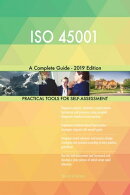 ISO 45001 A Complete Guide - 2019 Edition
