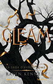 Gleam La saga d'Auren - T03【電子書籍】[ Raven Kennedy ]