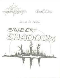 Sweet Shadows【電子書籍】[ James Aa. Keister ]