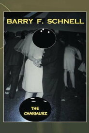 The Charmurz【電子書籍】[ Barry F. Schnell ]