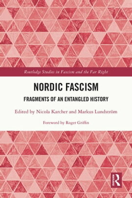 Nordic Fascism Fragments of an Entangled History