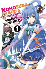 Konosuba: God's Blessing on This Wonderful World!, Vol. 1 (manga)【電子書籍】[ Natsume Akatsuki ]