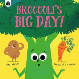 Broccoli's Big Day!【電子書籍】[ Mike Henson ]