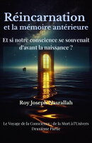 La réincarnation et la mémoire antérieure : Et si notre conscience se souvenait d’avant la naissance ?
