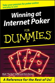 Winning at Internet Poker For Dummies【電子書籍】[ Mark Harlan ]