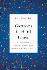 Cartoons in Hard Times The Animated Shorts of Disney and Warner Brothers in Depression and War 1932-1945【電子書籍】[ Tracey Mollet ]