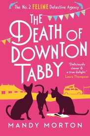 The Death of Downton Tabby【電子書籍】[ Mandy Morton ]
