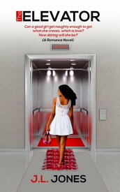 The Elevator【電子書籍】[ Josette Jones ]