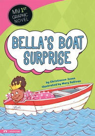 Bella's Boat Surprise【電子書籍】[ Christianne C. Jones ]