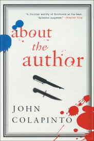 About the Author A Novel【電子書籍】[ John Colapinto ]