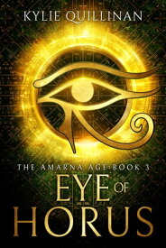 Eye of Horus【電子書籍】[ Kylie Quillinan ]