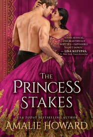 The Princess Stakes【電子書籍】[ Amalie Howard ]
