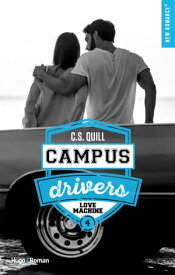 Campus drivers - Tome 04 Love Machine【電子書籍】[ C. S. Quill ]