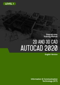 2D & 3D CAD (AutoCAD 2020) Level 1【電子書籍】[ Advanced Business Systems Consultants Sdn Bhd ]
