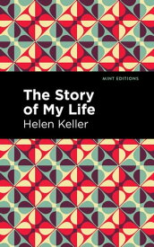 The Story of My Life【電子書籍】[ Helen Keller ]