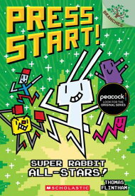 Super Rabbit All-Stars!: A Branches Book (Press Start! #8)【電子書籍】[ Thomas Flintham ]