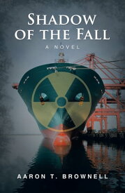 Shadow of the Fall A Novel【電子書籍】[ Aaron T. Brownell ]
