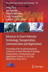 Advances in Smart Vehicular Technology, Transportation, Communication and Applications Proceeding of the Second International Conference on Smart Vehicular Technology, Transportation, Communication and Applications, October 25-28, 2018 M【電子書籍】
