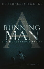 A Running Man【電子書籍】[ H. Berkeley Rourke ]