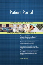 Patient Portal A Complete Guide - 2019 Edition【電子書籍】[ Gerardus Blokdyk ]