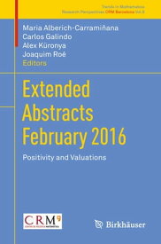 Extended Abstracts February 2016 Positivity and Valuations【電子書籍】