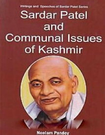Sardar Patel And Communal Issues Of Kashmir【電子書籍】[ Neelam Pandey ]