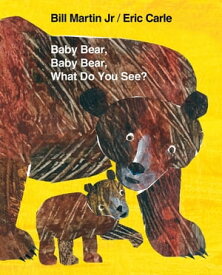 Baby Bear, Baby Bear, What Do You See?【電子書籍】[ Bill Martin Jr. ]