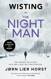 The Night Man The pulse-racing new novel from the No. 1 bestseller now a major BBC4 show【電子書籍】[ J?rn Lier Horst ]