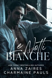 Le Notti Bianche【電子書籍】[ Anna Zaires ]