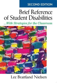 Brief Reference of Student Disabilities ...With Strategies for the Classroom【電子書籍】[ Lee Brattland Nielsen ]