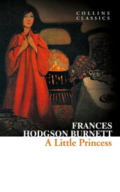 A Little Princess (Collins Classics)【電子書籍】[ Frances Hodgson Burnett ]