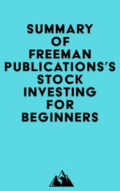 Summary of Freeman Publications's Stock Investing for Beginners【電子書籍】[ ? Everest Media ]