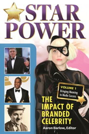 Star Power The Impact of Branded Celebrity [2 volumes]【電子書籍】
