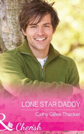 Lone Star Daddy (McCabe Multiples, Book 4) (Mills & Boon Cherish)【電子書籍】[ Cathy Gillen Thacker ]