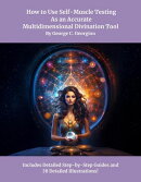 How to Use Self-Muscle Testing As an Accurate Multidimensional Divination Tool