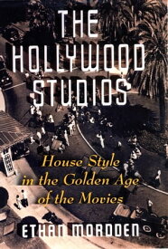 The Hollywood Studios【電子書籍】[ Ethan Mordden ]