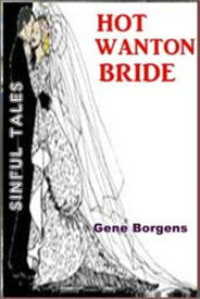 Hot Wanton Bride【電子書籍】[ Gene Borgens ]