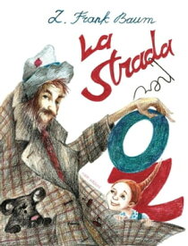 La Strada per Oz【電子書籍】[ Frank L. Baum ]
